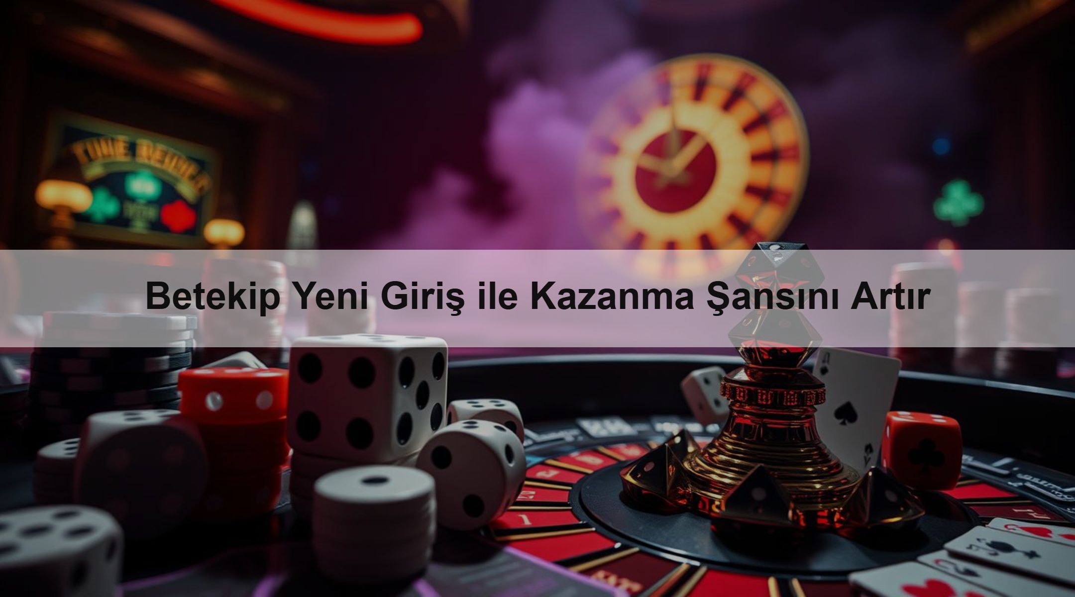 Betekip Yeni Giriş ile Kazanma Şansını Artır